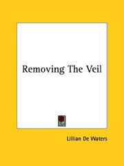 Cover of: Removing the Veil by Lillian De Waters