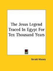 Cover of: The Jesus Legend Traced in Egypt for Ten Thousand Years