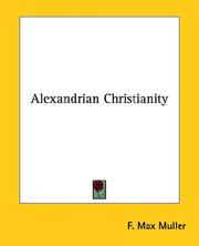 Cover of: Alexandrian Christianity by F. Max Müller