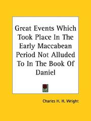 Cover of: Great Events Which Took Place in the Early Maccabean Period Not Alluded to in the Book of Daniel