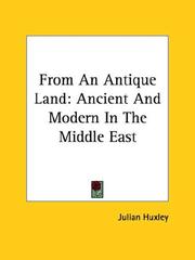 Cover of: From an Antique Land: Ancient and Modern in the Middle East