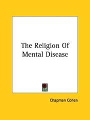 Cover of: The Religion of Mental Disease by Chapman Cohen