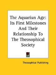 Cover of: The Aquariun Age: Its First Milestones and Their Relationship to the Theosophical Society