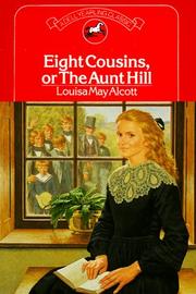 Cover of: Eight cousins, or, The Aunt Hill by Louisa May Alcott