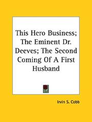 Cover of: This Hero Business; The Eminent Dr. Deeves; The Second Coming of a First Husband
