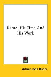 Cover of: Dante: His Time and His Work