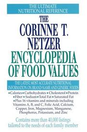 Cover of: The Corinne T. Netzer encyclopedia of food values.