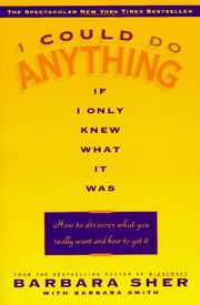 Cover of: I Could Do Anything If I Only Knew What It Was by Barbara Sher