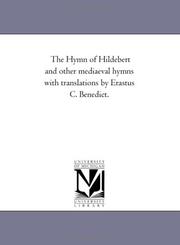 Cover of: The Hymn of Hildebert and other mediaeval hymns with translations by Erastus C. Benedict. | Michigan Historical Reprint Series