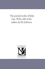 Cover of: The poetical works of John Gay. With a life of the author, by Dr. Johnson.