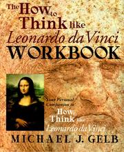 The how to think like Leonardo da Vinci workbook : your personal companion to How to think like Leonardo da Vinci