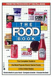 Cover of: The food book: the complete guide to the most popular brand name foods in the United States