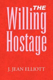 The Willing Hostage by J. Jean Elliott