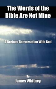Cover of: The Words of the Bible Are Not Mine | James Whitney