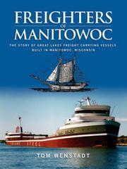 Freighters of Manitowoc by Tom Wenstadt