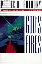 Cover of: God's fires by Patricia Anthony