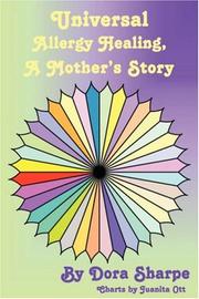 Universal allergy healing, a mother's story by Dora Sharpe, Juanita Ott