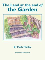Cover of: The Land at the end of the Garden | Paula Manley