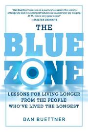 Cover of: The Blue Zone: Lessons for Living Longer From the People Who've Lived the Longest