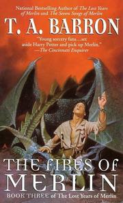 Cover of: The fires of Merlin by T. A. Barron
