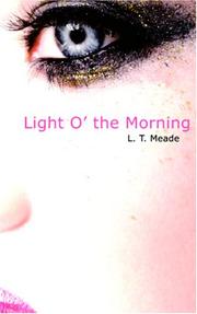 Light O' the Morning by L. T. Meade