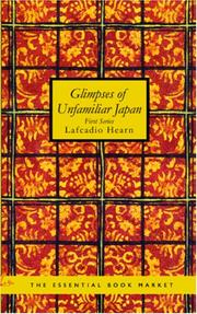 Cover of: Glimpses of Unfamiliar Japan by Lafcadio Hearn
