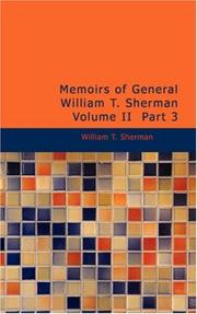 Cover of: Memoirs of Gen. William T. Sherman: written by himself, with an appendix, bringing his life down to its closing scenes