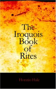 The Iroquois Book of Rites by Horatio Emmons Hale