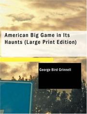 Cover of: American Big Game in Its Haunts (Large Print Edition) by George Bird Grinnell