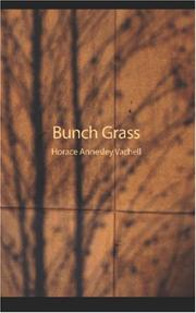 Bunch Grass by Horace Annesley Vachell