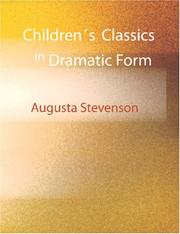 Cover of: Children/s Classics in Dramatic Form (Large Print Edition) | Augusta Stevenson