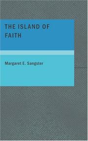Cover of: The Island of Faith | Margaret E. Sangster