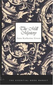 The mill mystery by Anna Katharine Green