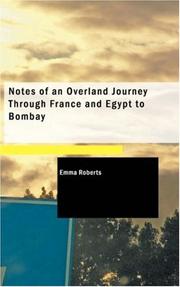 Notes Of An Overland Journey Through France And Egypt To Bombay by Emma Roberts