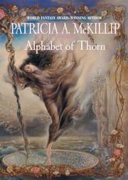 Cover of: Alphabet of thorn by Patricia A. McKillip