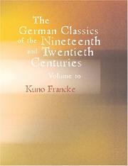Cover of: The German Classics of the Nineteenth and Twentieth Centuries Volume 10 (Large Print Edition): Prince Otto Von Bismarck Count Helmuth Von Moltke