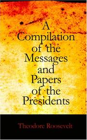 Cover of: Compilation of the Messages and Papers of the Presidents: Section 2 (of 2) of Supplemental Volume: Theodore