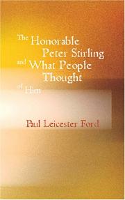 The honorable Peter Stirling and what people thought of him by Paul Leicester Ford