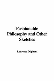 Cover of: Fashionable Philosophy And Other Sketches by Laurence Oliphant