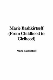 Cover of: Marie Bashkirtseff (From Childhood to Girlhood)