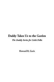 Cover of: Daddy Takes Us to the Garden