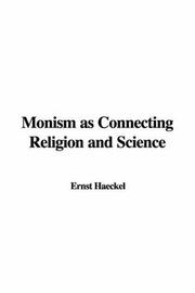 Cover of: Monism as Connecting Religion and Science by Ernst Haeckel
