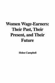 Cover of: Women Wage-Earners: Their Past, Their Present, and Their Future