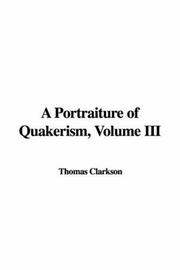 Cover of: A Portraiture of Quakerism, Volume III