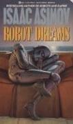 Book: Robot Dreams (Remembering Tomorrow) By Isaac Asimov