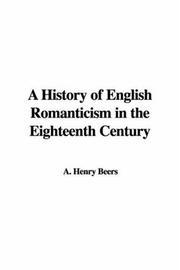 Cover of: A History of English Romanticism in the Eighteenth Century | A. Henry Beers