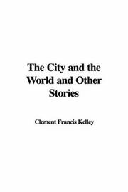 Cover of: The City and the World and Other Stories