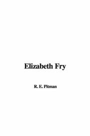 Cover of: Elizabeth Fry | R. E. Pitman