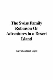 Cover of: The Swiss Family Robinson Or Adventures in a Desert Island