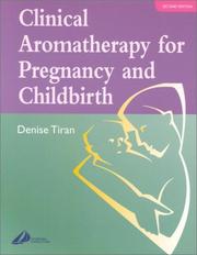 Cover of: Clinical Aromatherapy for Pregnancy and Childbirth by Denise Tiran